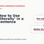 How to Use ‘literally’ in a Sentence
