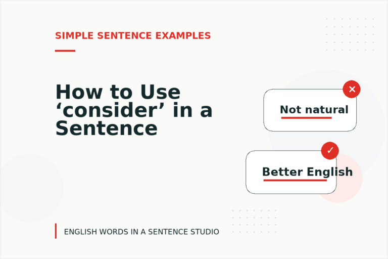 How to Use ‘consider’ in a Sentence