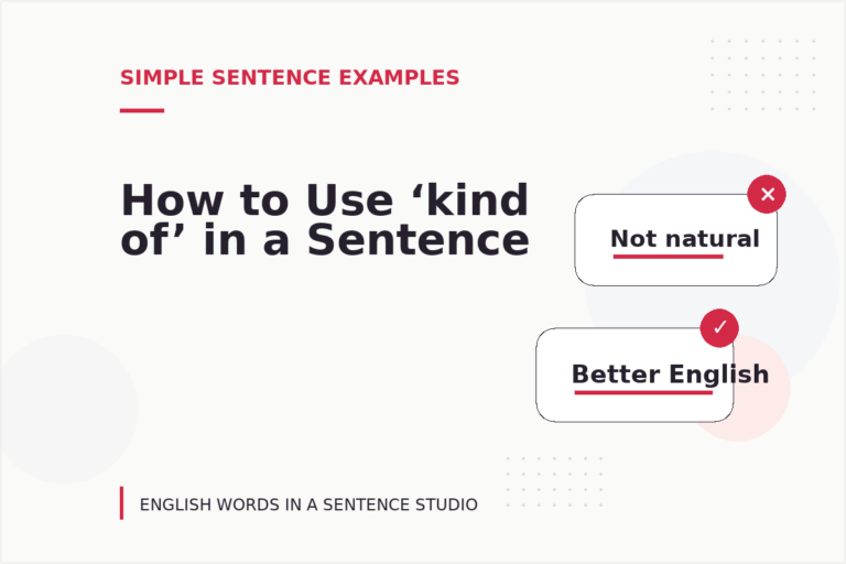 How to Use ‘kind of’ in a Sentence