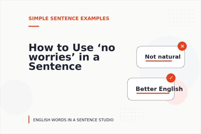 How to Use ‘no worries’ in a Sentence