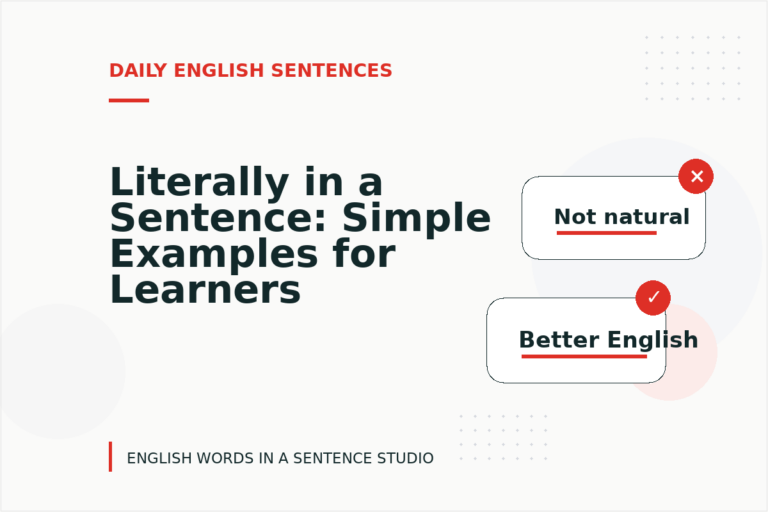 Literally in a Sentence: Simple Examples for Learners Literally in a Sentence: Simple Examples for Learners