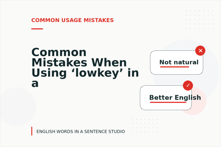 Common Mistakes When Using ‘lowkey’ in a Sentence