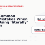 Common Mistakes When Using ‘literally’ in a Sentence