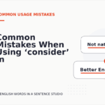 Common Mistakes When Using ‘consider’ in a Sentence