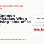 Common Mistakes When Using ‘kind of’ in a Sentence