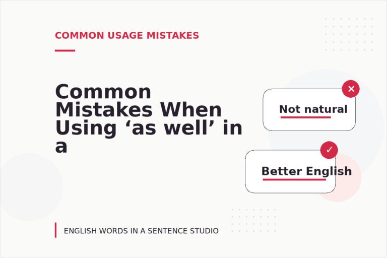 Common Mistakes When Using ‘as well’ in a Sentence